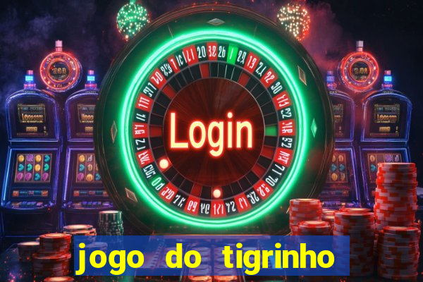 jogo do tigrinho aposta minima